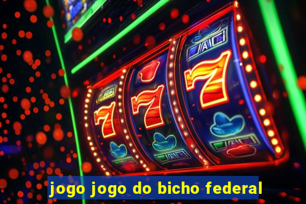 jogo jogo do bicho federal