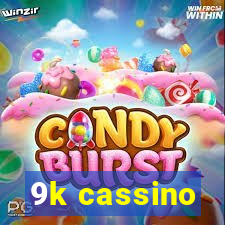 9k cassino