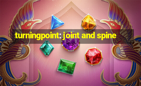 turningpoint: joint and spine