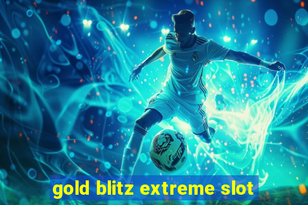 gold blitz extreme slot