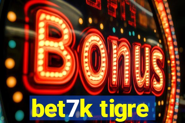 bet7k tigre