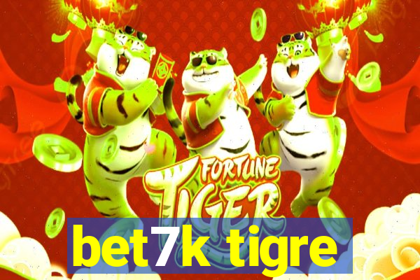 bet7k tigre