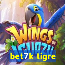 bet7k tigre