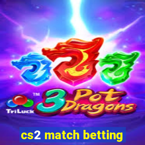 cs2 match betting