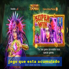 jogo que esta acumulado