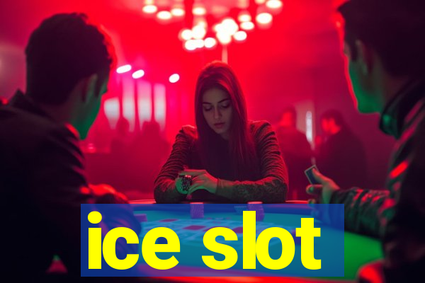 ice slot