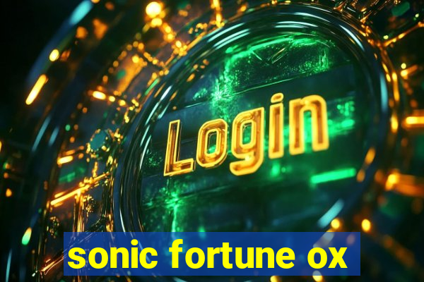 sonic fortune ox