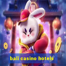 bali casino hotels