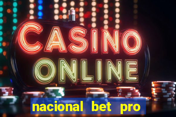 nacional bet pro é confiável