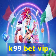 k99 bet vip