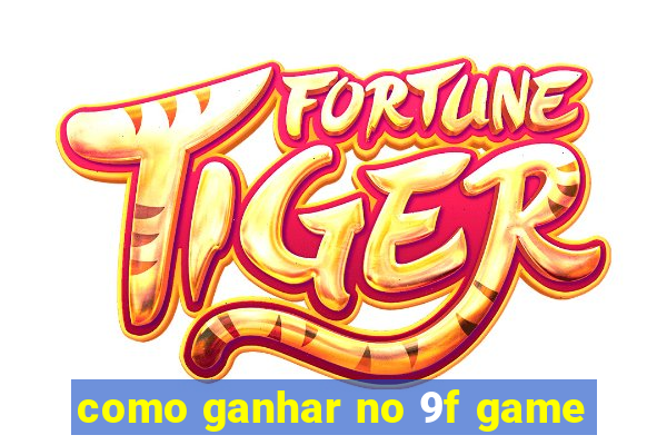 como ganhar no 9f game