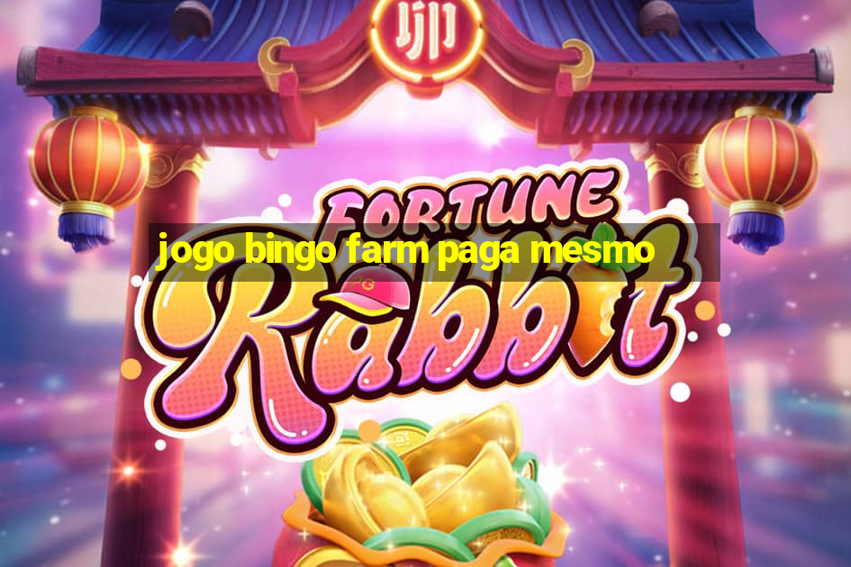 jogo bingo farm paga mesmo