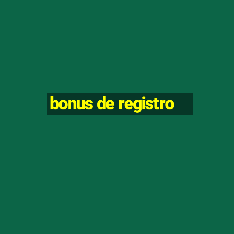 bonus de registro