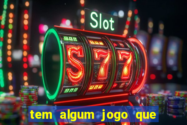 tem algum jogo que paga dinheiro de verdade