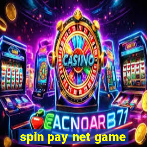 spin pay net game