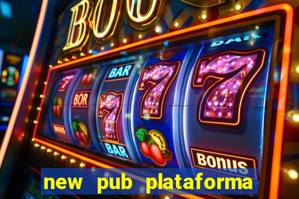 new pub plataforma de jogos