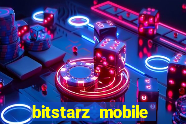 bitstarz mobile games & news