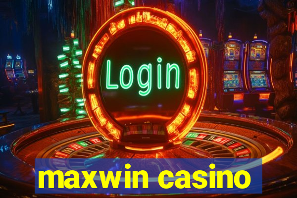 maxwin casino