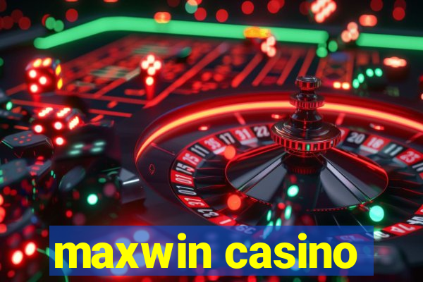 maxwin casino