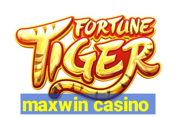 maxwin casino