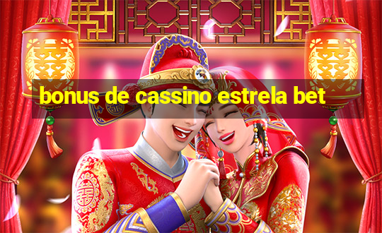 bonus de cassino estrela bet