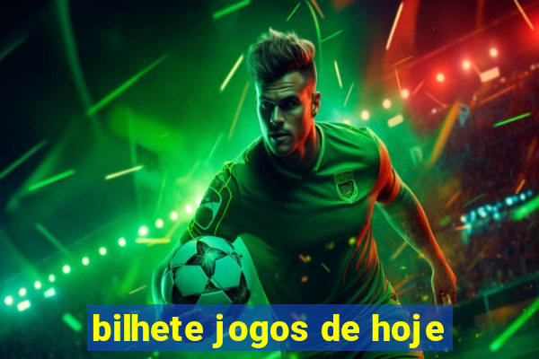 bilhete jogos de hoje