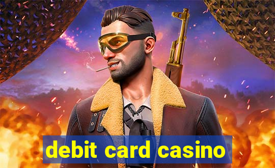 debit card casino