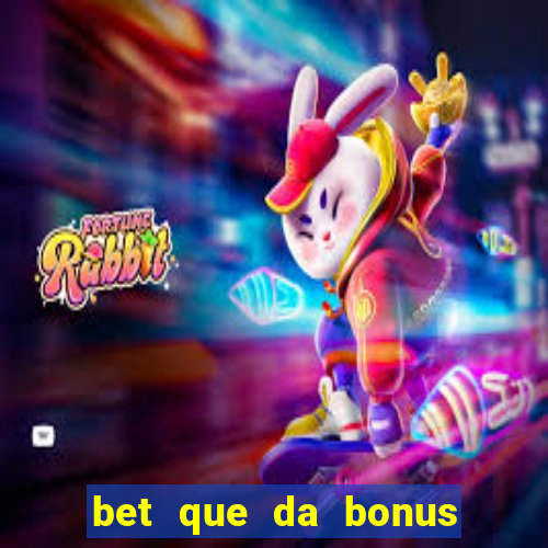 bet que da bonus ao se cadastrar