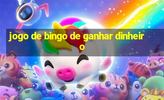 jogo de bingo de ganhar dinheiro