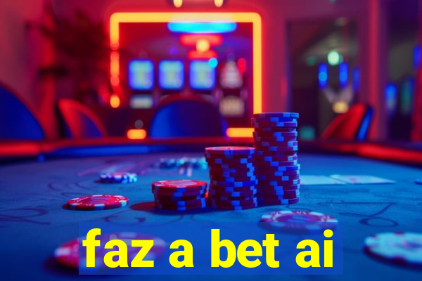 faz a bet ai