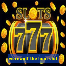 werewolf the hunt slot