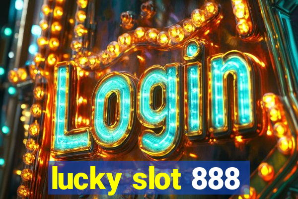 lucky slot 888