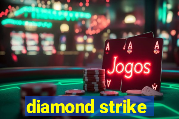 diamond strike