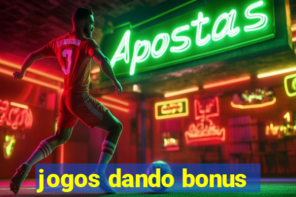 jogos dando bonus