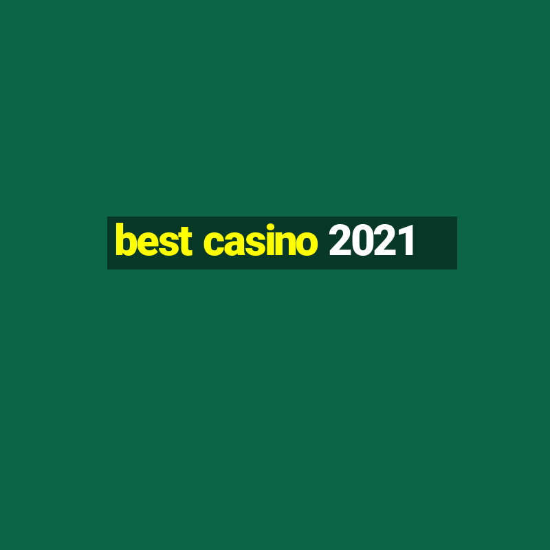 best casino 2021