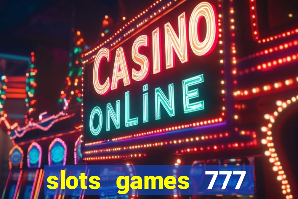 slots games 777 casino free u3172