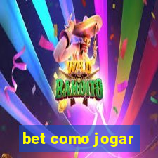 bet como jogar