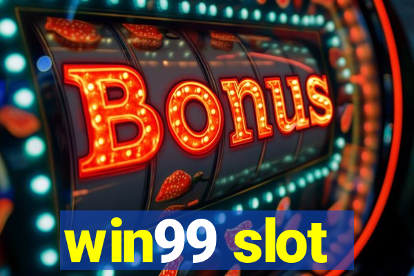 win99 slot