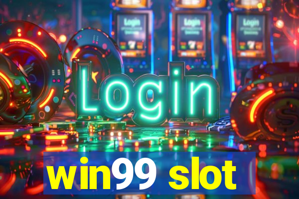 win99 slot