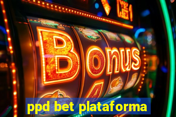 ppd bet plataforma