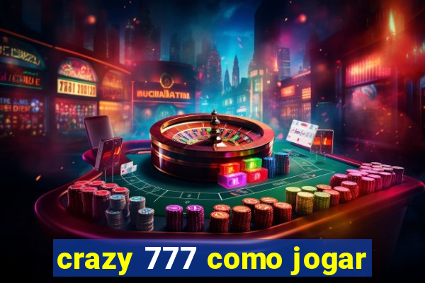 crazy 777 como jogar