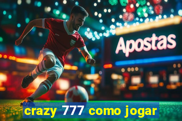 crazy 777 como jogar