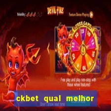 ckbet qual melhor horário para jogar