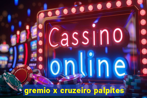 gremio x cruzeiro palpites