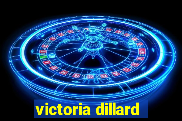 victoria dillard