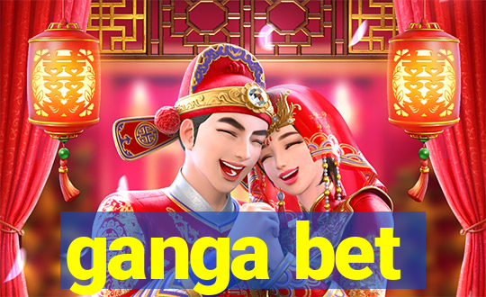 ganga bet