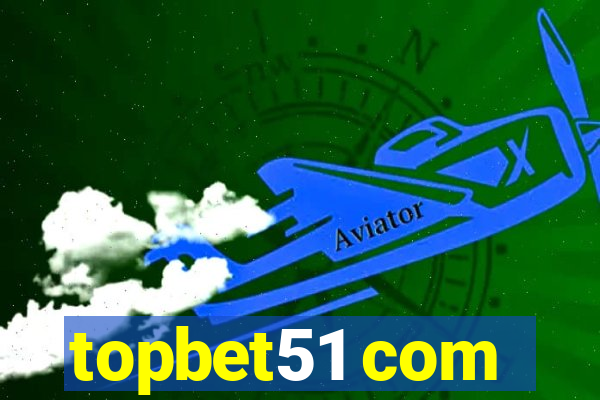 topbet51 com