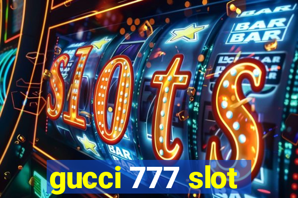 gucci 777 slot