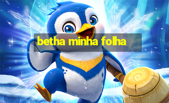 betha minha folha