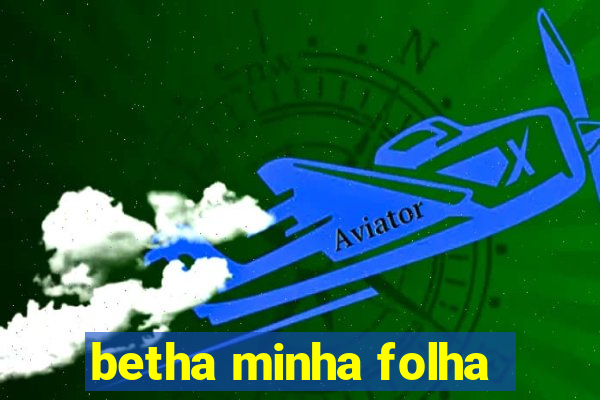 betha minha folha